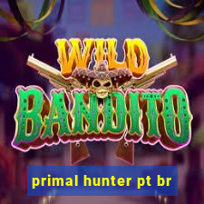 primal hunter pt br